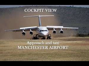 1080 HD - Cockpit view - Manchester airport - AVRO - Landing - Taxi to Stand 7 - [WATCH IN HD]
