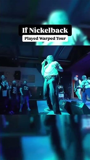 If Nickelback was on Warped Tour