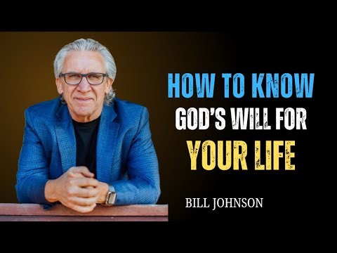 DISCERNING GOD'S WILL” by Bill Johnson,