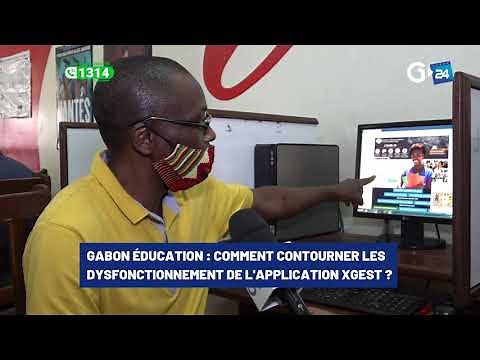 GABON EDUCATION HOW TO BYPASS THE MALFUNCTIONS OF THE XGEST APPLICATION?