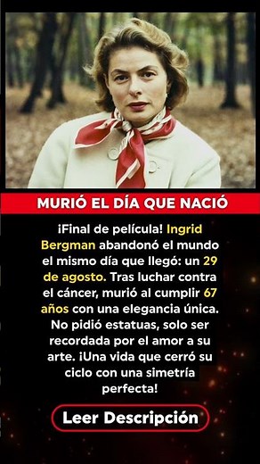 BREAKING: El último deseo de Ingrid Bergman antes de morir a los 67 años