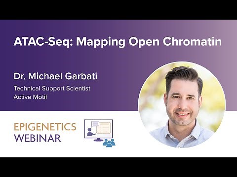 [Webinar] ATAC-Seq: Mapping Open Chromatin - Dr. Michael Garbati