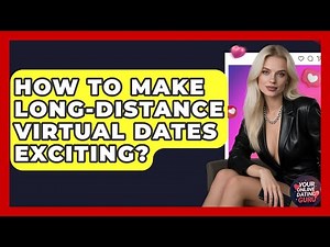 How To Make Long-distance Virtual Dates Exciting? - Your Online Dating Guru