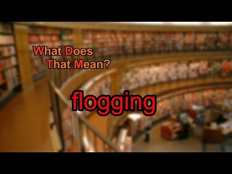 What does flogging mean?