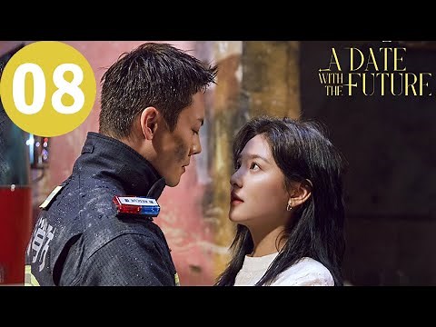 ENG SUB | A Date With The Future | EP08 | 照亮你 | William Chan, Zhang Ruonan