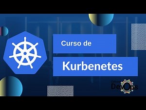 Curso 2021 KUBERNETES en español PARA PRINCIPIANTES; TODO LO QUE NECESITAS PARA DOMINAR