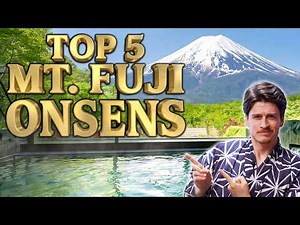 Best Mt. Fuji View Onsens in Japan (Onsen Sommelier's Top 5)