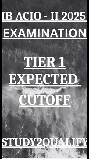 IB ACIO II 2025 TIER 1 EXPECTED CUTOFF & SAFE SCORE #IBACIO2025 #IBACIO2025EXAM #IBACIOEXAM #IB