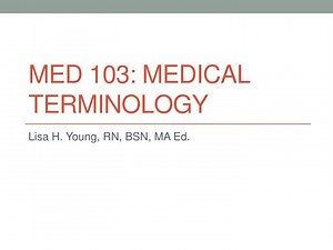 MED 103: Medical Terminology - SlideServe