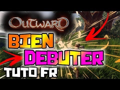 OUTWARD COMMENT BIEN DÉBUTER GAMEPLAY TUTO FR !