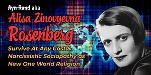 ⭐AYN RAND (Alisa Zinovyevna Rosenberg): A Theater of Psychopaths (ft. Juxtaposition1)