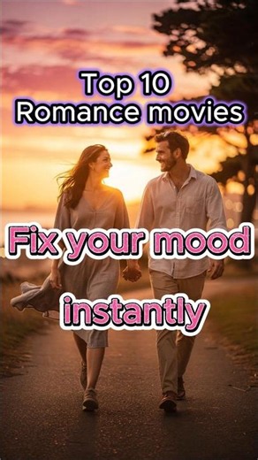 Top 10 romance movies that will fix your mood instantly #shorts #viralshorts #top10 #romantic