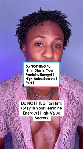 Stay Feminine: Do Nothing for Him (High-Value Secret)