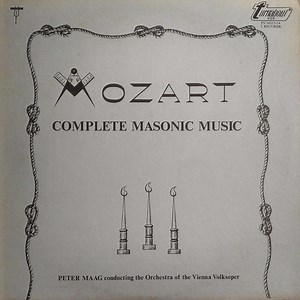 Mozart, Peter Maag Conducting The Orchestra Of The Vienna Volksoper - Complete Masonic Music