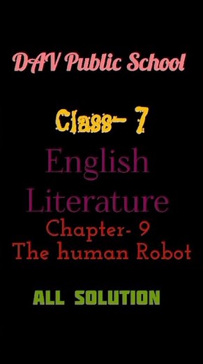 DAV Class- 7 English literature Chapter- 9 (the human robot) all solution