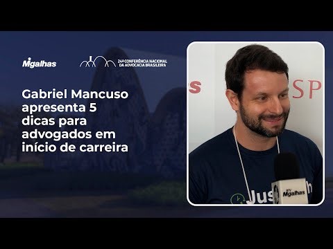 Gabriel Mancuso apresenta 5 dicas para advogados em início de carreira