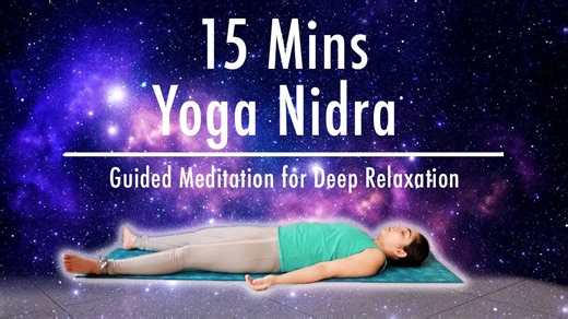 15 Mins Yoga Nidra | Guided Meditation for Deep Physical & Mental Relaxation | Yogic Sleep
