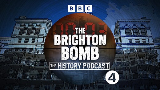 The History Podcast - The Brighton Bomb - 1. A Matter of Timing - BBC Sounds
