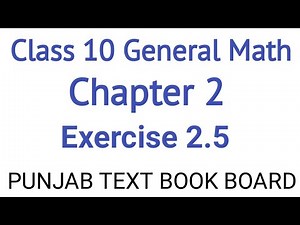 General Math Class 10 Chapter 2 Exercise 2.5 Punjab Text Book Board | General Maths Class 10 Ch 2