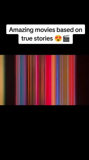 Incredible Movies Based on True Stories to Watch