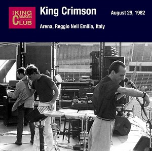 King Crimson - August 29, 1982 - Arena, Reggio Nell Emilia, Italy