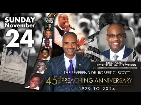 Pastor Scott's 45th Preaching Anniversary - Guest Preacher: Reverend Dr. Maurice Watson