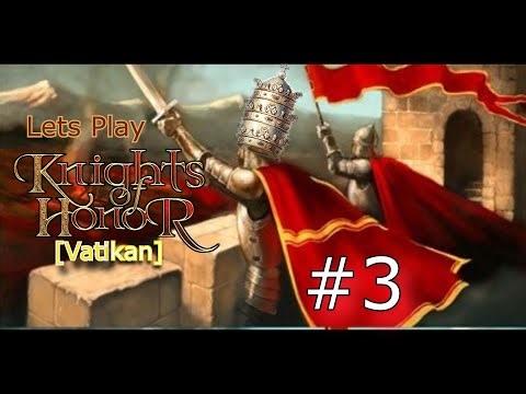 Lets Play Knights of Honor [Vatikan] - Ausbau-Orgie - Part 03