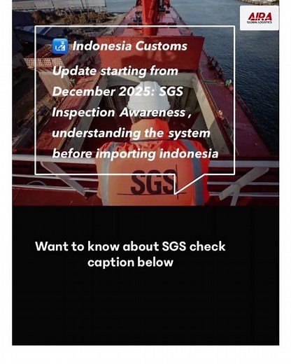 SGS is an international inspection system used by Indonesia Customs to check the imported goods