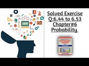 Solved Exercise Q:6.44 to 6.53(Part#5)By Sher Muhammad Chaudhry |Chapter#6 |Probability