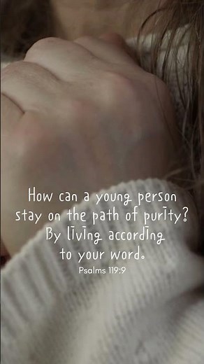 How Can a Young Person Stay Pure? | Psalms 119:9