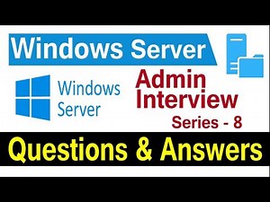 windows server interview questions and answers | server administration tutorial | 8 | Harisystems