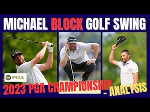 Michael Block Golf Swing 2023 & his Great Putting Routine