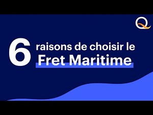 Pourquoi choisir le fret maritime ?