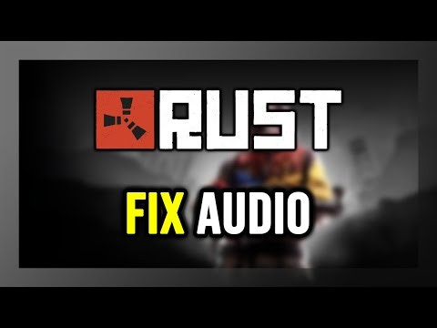 How to FIX Rust No Audio/Sound Not Working