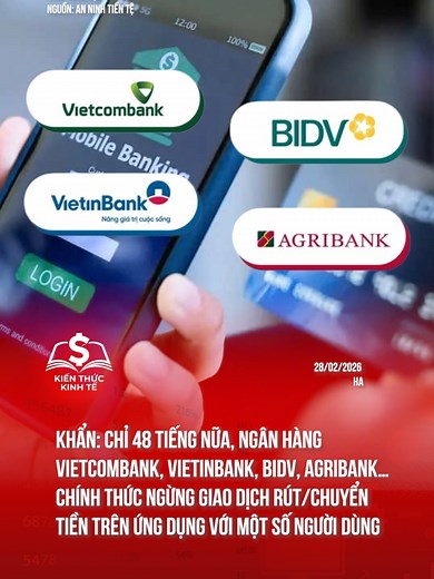 Khẩn: Chỉ 48 tiếng nữa, ngân hàng Vietcombank, VietinBank, BIDV, Agribank… chính thức ngừng giao dịch rút/chuyển tiền trên ứng dụng với một số người dùng #tiktoknews #taichinhkinhte #bank #taikhoannganhang #vietcombank #bidv #agribank #account