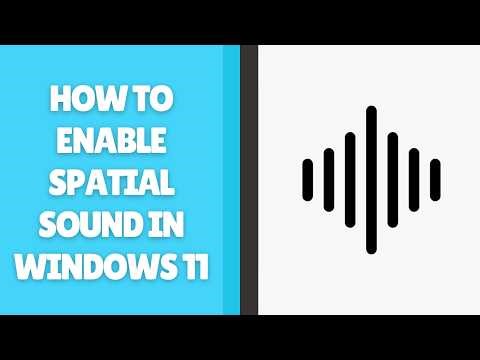 How to Enable Spatial Sound in Windows 11