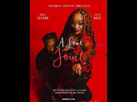 A Love Joint - The Short Film (Starring Lilith Rose and Jesse Saturn)