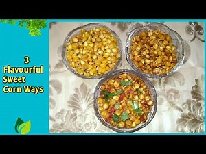3 Ways to Make Sweet Corn | American Sweet Corn Recipe | Corn Recipe by Foodies Chef