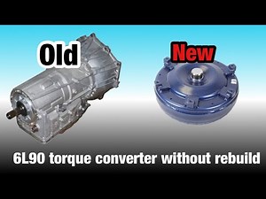 6L90 torque converter without trans rebuild