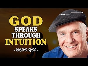 God Speaks Through Intuition - Wayne Dyer