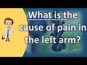 What is the cause of pain in the left arm ? | Protect your health - Health Channel