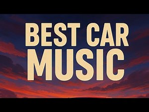 Best Car Music | best car music