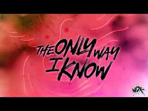 MDK - The Only Way I Know in E-Major FIX 2 (New Effect)