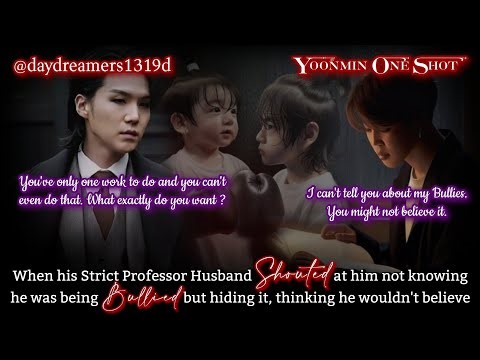 When his Strict Professor Husband shouted at him not knowing he was being bullied [Yoonmin One Shot]