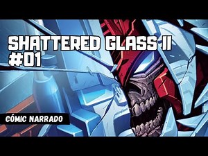 [IDW] Transformers: Shattered Glass II #01 | Cómic narrado