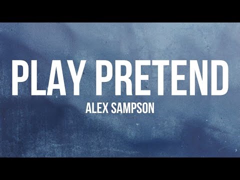 Alex Sampson - Play Pretend (Lyrics)