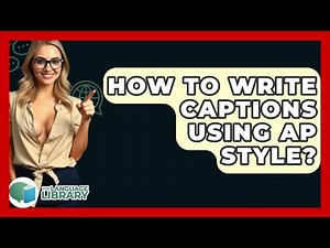 How To Write Captions Using AP Style? - The Language Library
