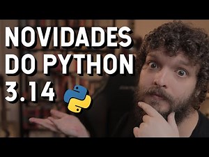 Novidades da versão 3.14 do Python | Live de Python #299