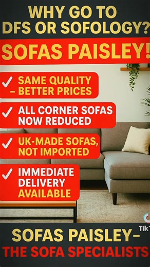  Why go to DFS or Sofology? When you’ve got Sofas Paisley!  ✅ Same Quality – Better Prices ✅ All Corner Sofas Now Reduced ✅ UK-Made Sofas, Not Imported ✅ Immediate Delivery Available  24 Bridge Street, Paisley PA1 1XN  Open 7 Days – Pop in and see why more customers are switching to local quality, faster delivery, and unbeatable value! Sofas Paisley – The Sofa Specialists ❤️ | Sofas Paisley | Facebook