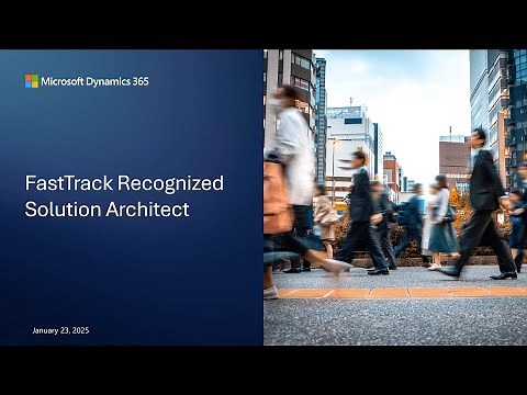 FastTrack Recognized Solution Architect I Dynamics 365 Partner Program